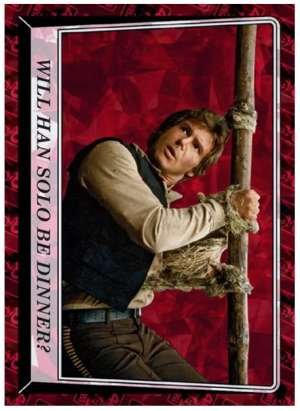 Will Han Solo Be Dinner?
