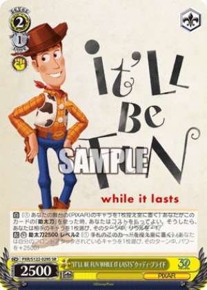 "T'LL BE FUN WHILE IT LASTS" Woody Pride