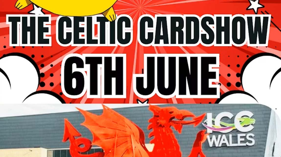 Celtic Card Show - ICC Newport