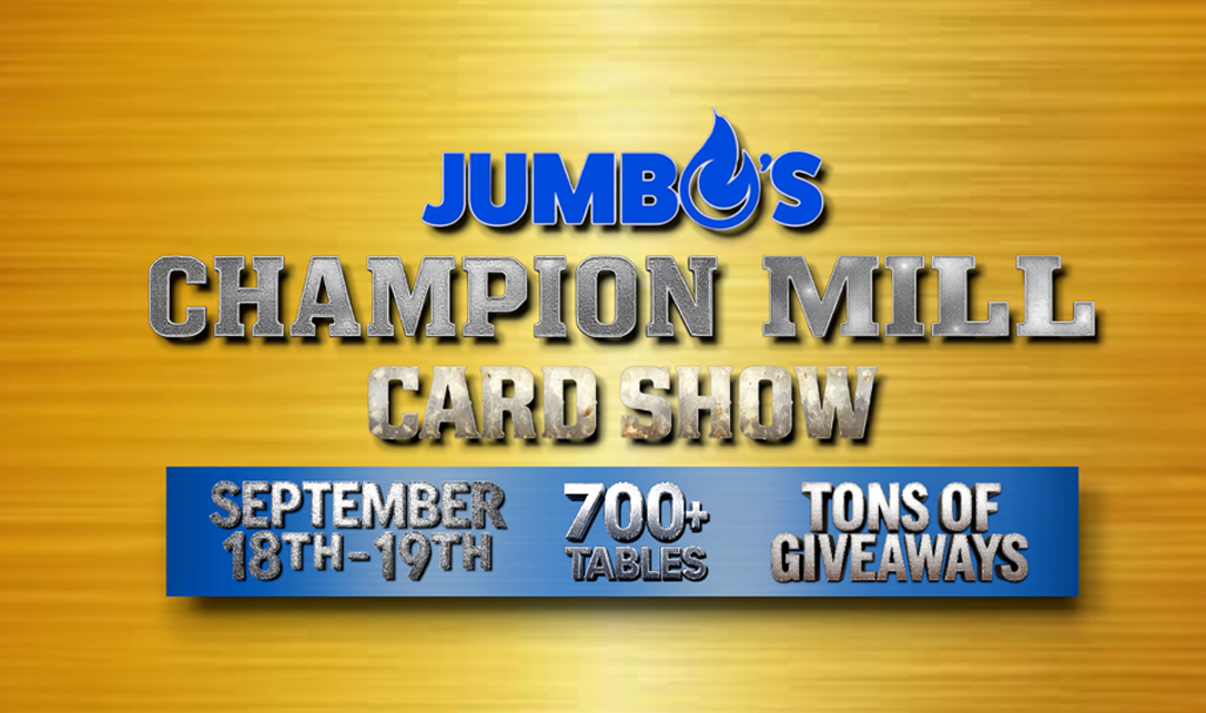 Jumbo's Champion Mill Card Show
