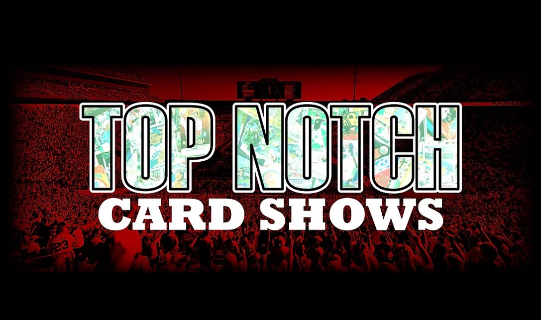Top Notch Card Shows