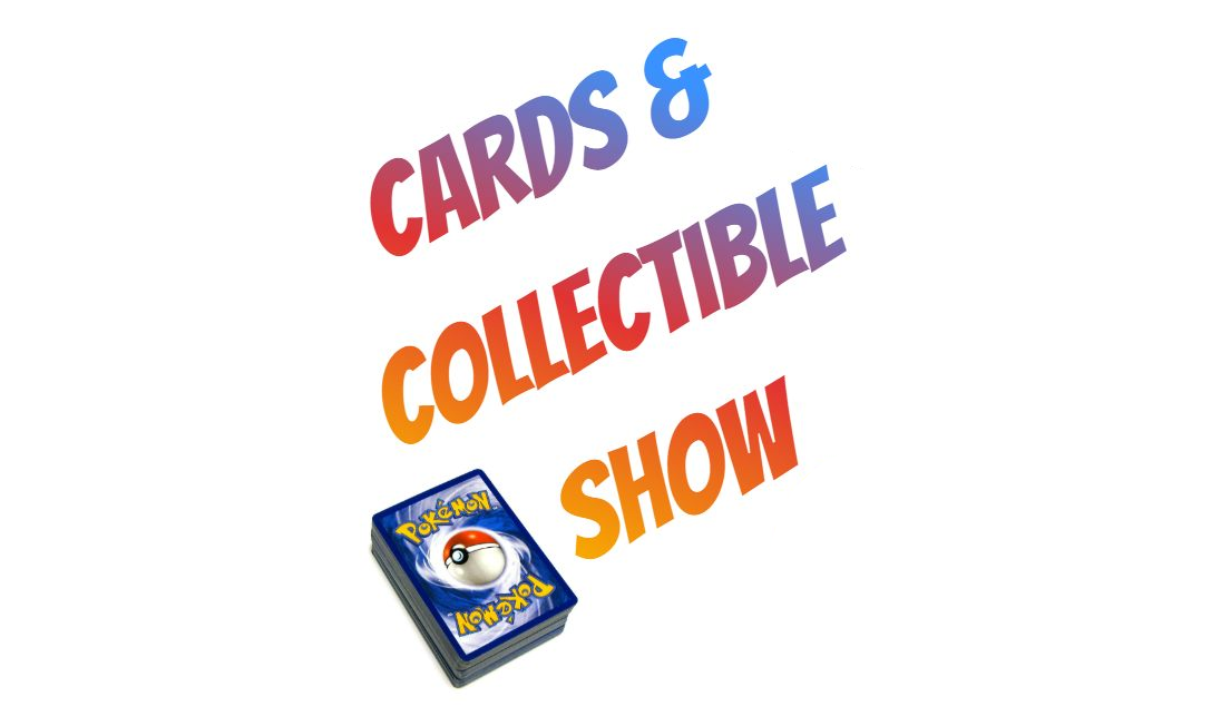 Cards & Collectibles Show